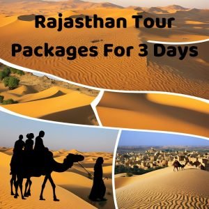 Explore the Desert of Jaislamer with Rajasthan tour packages 3 days