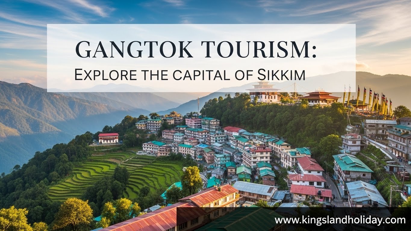 Gangtok Tourism: Explore the Capital of Sikkim