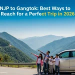 Njp to Gangtok: Best Ways to Reach for a Perfect Trip in 2026